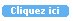 cliquez ici